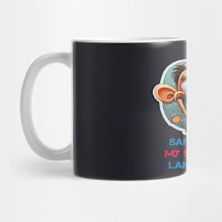 Sarcasm My second language Mug